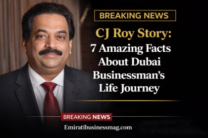 CJ Roy Story: 7 Amazing Facts About Dubai Businessman's Life Journey
